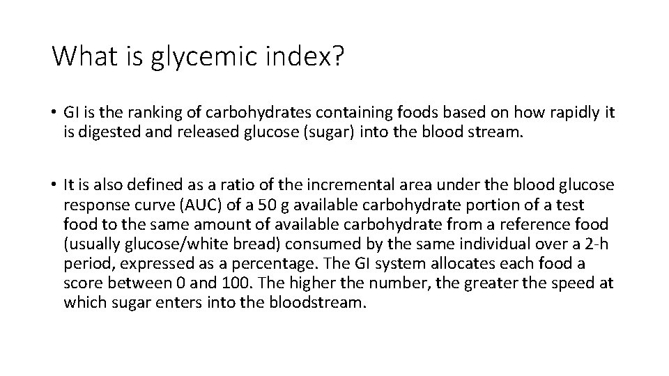 What is glycemic index? • GI is the ranking of carbohydrates containing foods based