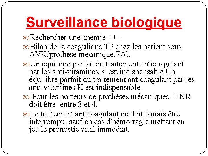 Surveillance biologique Recher une anémie +++. Bilan de la coagulions TP chez les patient