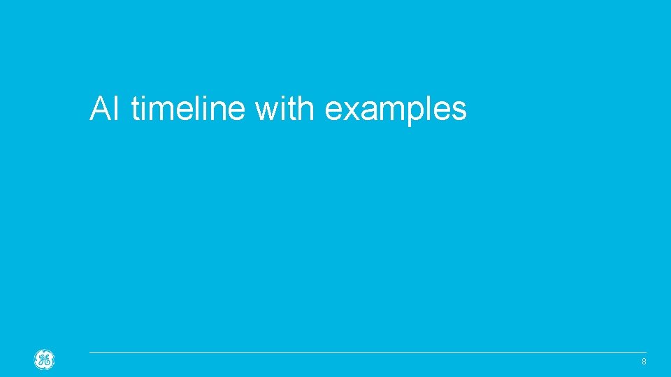 AI timeline with examples Confidential. Not to be copied, distributed, or reproduced without prior