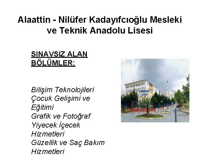 Alaattin - Nilüfer Kadayıfcıoğlu Mesleki ve Teknik Anadolu Lisesi SINAVSIZ ALAN BÖLÜMLER; Bilişim Teknolojileri
