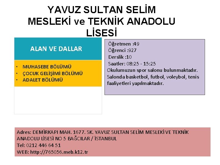 YAVUZ SULTAN SELİM MESLEKİ ve TEKNİK ANADOLU LİSESİ ALAN VE DALLAR • MUHASEBE BÖLÜMÜ