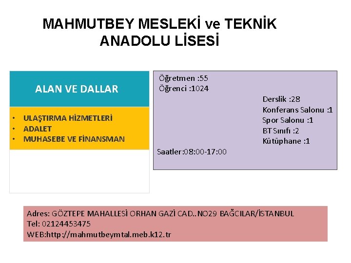 MAHMUTBEY MESLEKİ ve TEKNİK ANADOLU LİSESİ ALAN VE DALLAR • ULAŞTIRMA HİZMETLERİ • ADALET