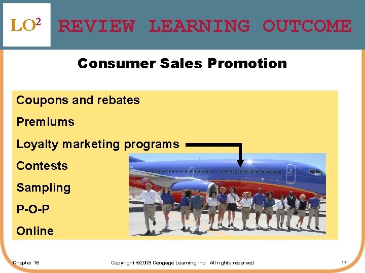 LO 2 REVIEW LEARNING OUTCOME Consumer Sales Promotion Coupons and rebates Premiums Loyalty marketing