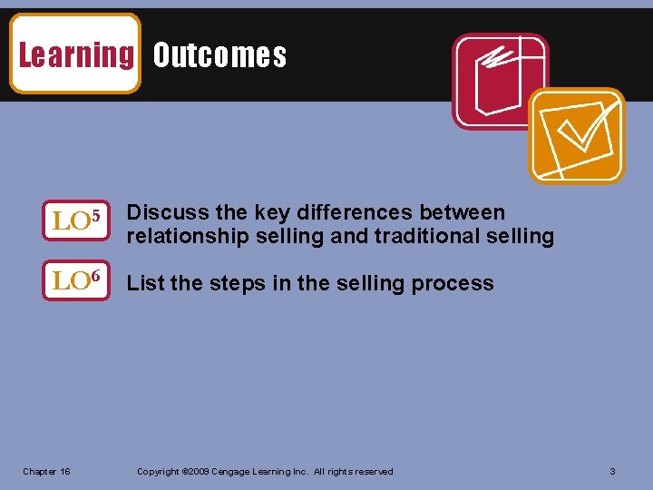 Learning Outcomes LO 5 Discuss the key differences between relationship selling and traditional selling