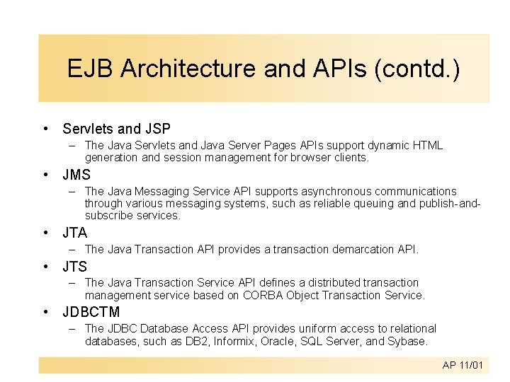 EJB Architecture and APIs (contd. ) • Servlets and JSP – The Java Servlets