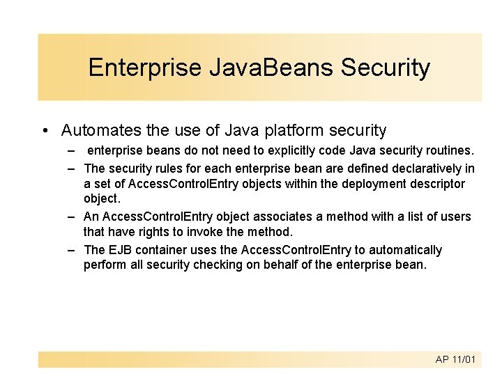 Enterprise Java. Beans Security • Automates the use of Java platform security – enterprise