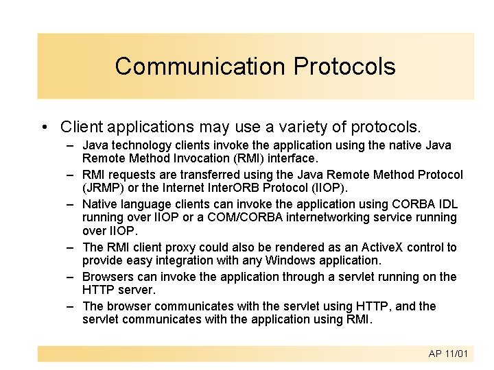 Communication Protocols • Client applications may use a variety of protocols. – Java technology Communication Protocols • Client applications may use a variety of protocols. – Java technology