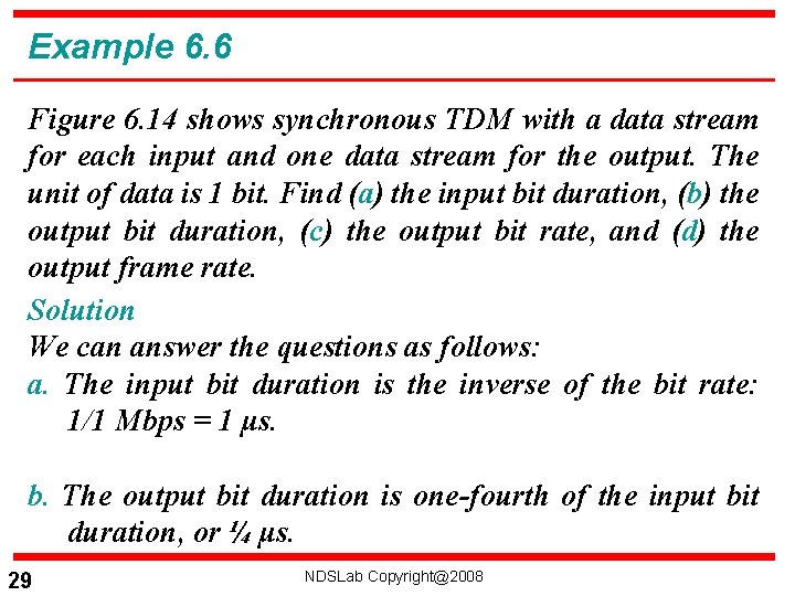 Example 6. 6 Figure 6. 14 shows synchronous TDM with a data stream for