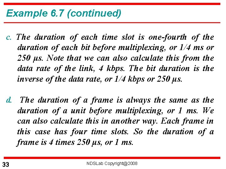 Example 6. 7 (continued) c. The duration of each time slot is one-fourth of