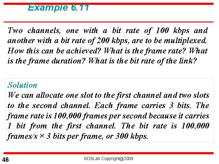 Example 6. 11 Two channels, one with a bit rate of 100 kbps and