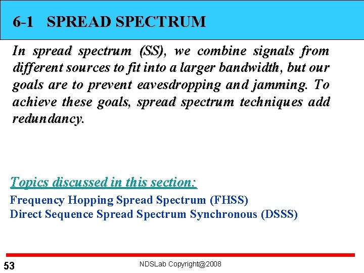 6 -1 SPREAD SPECTRUM In spread spectrum (SS), we combine signals from different sources