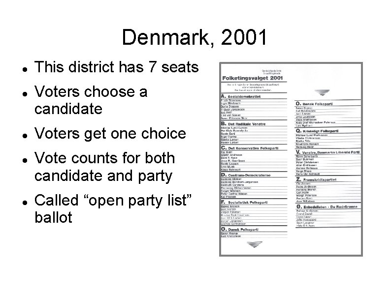 Denmark, 2001 This district has 7 seats Voters choose a candidate Voters get one