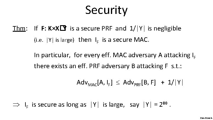 Security Thm: If F: K×X�Y is a secure PRF and 1/|Y| is negligible (i.