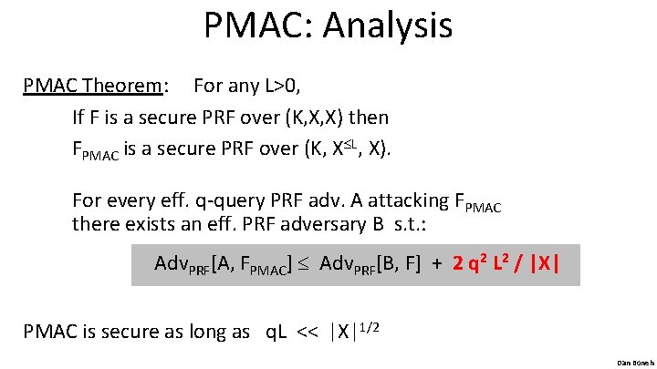 PMAC: Analysis PMAC Theorem: For any L>0, If F is a secure PRF over