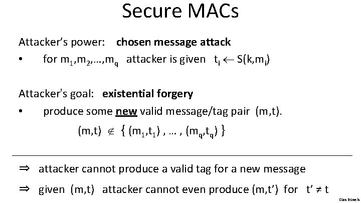 Secure MACs Attacker’s power: chosen message attack • for m 1, m 2, …,