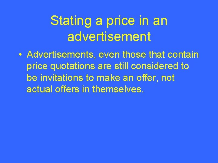 Stating a price in an advertisement • Advertisements, even those that contain price quotations