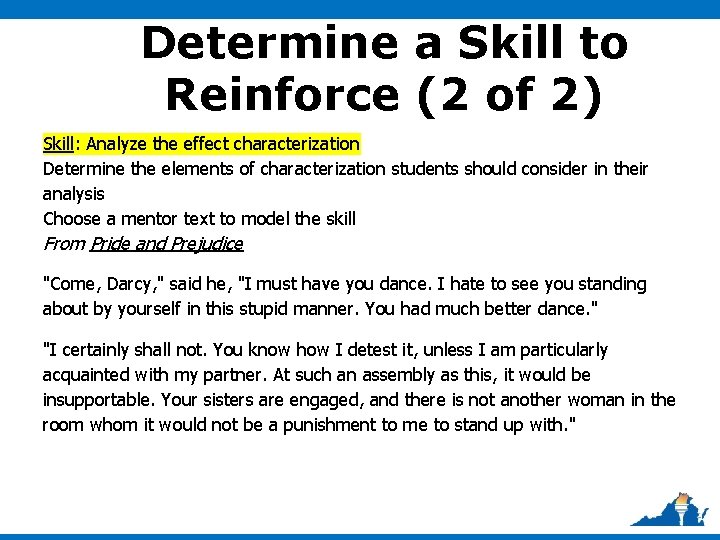 Determine a Skill to Reinforce (2 of 2) Skill: Analyze the effect characterization Determine
