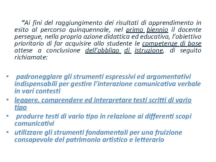  “Ai fini del raggiungimento dei risultati di apprendimento in esito al percorso quinquennale,