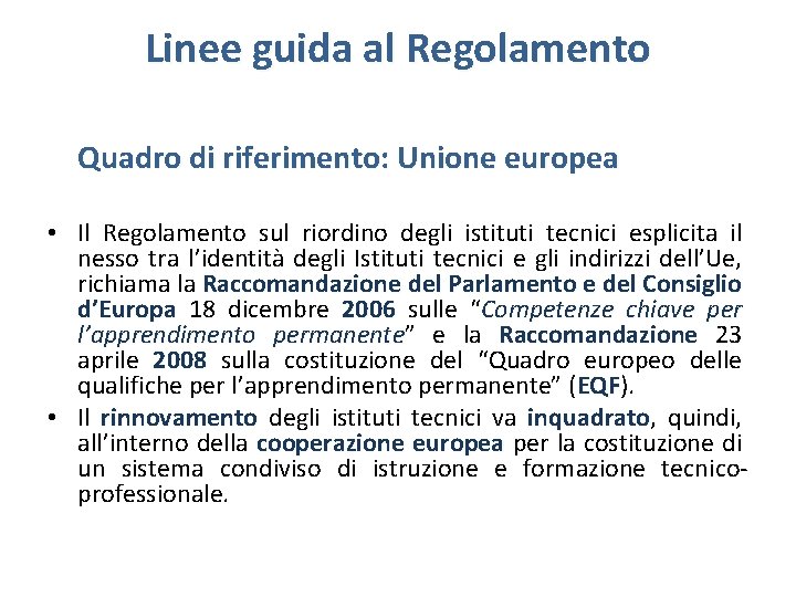 Linee guida al Regolamento Quadro di riferimento: Unione europea • Il Regolamento sul riordino