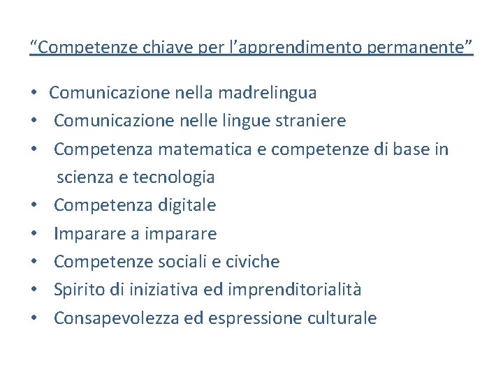 “Competenze chiave per l’apprendimento permanente” • Comunicazione nella madrelingua • Comunicazione nelle lingue straniere