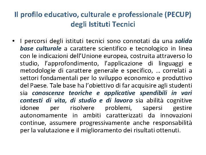 Il profilo educativo, culturale e professionale (PECUP) degli Istituti Tecnici • I percorsi degli