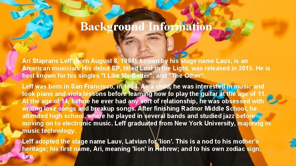 Background Information Ari Staprans Leff (born August 8, 1994), known by his stage name