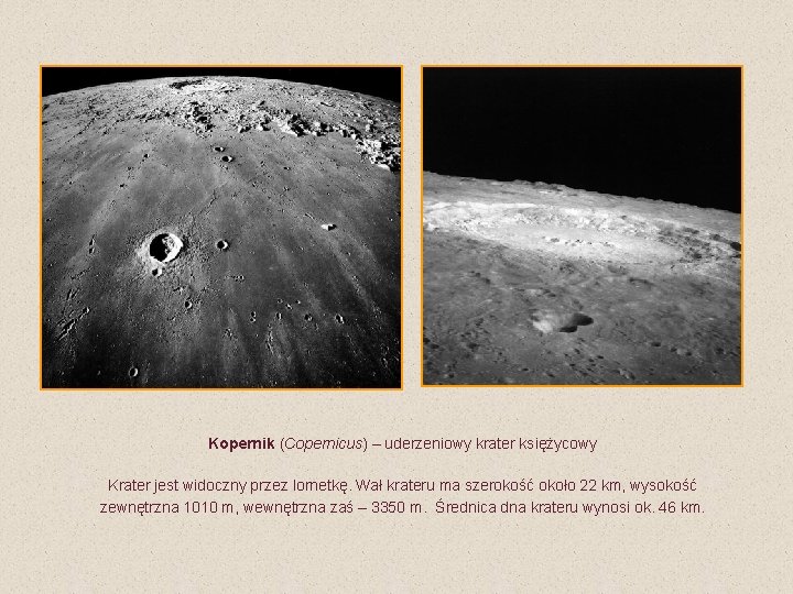 Kopernik (Copernicus) – uderzeniowy krater księżycowy Krater jest widoczny przez lornetkę. Wał krateru ma