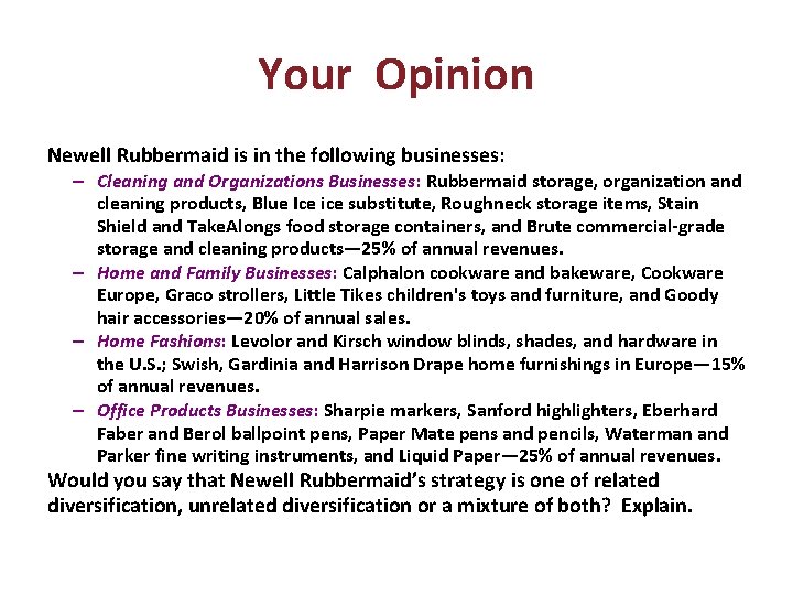 Your Opinion Newell Rubbermaid is in the following businesses: – Cleaning and Organizations Businesses: