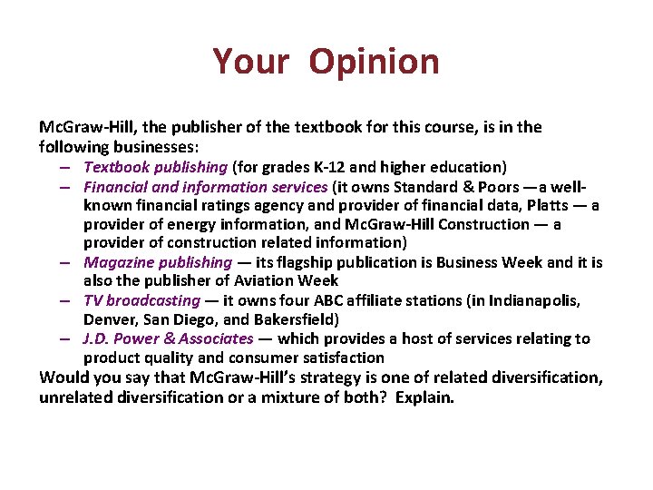 Your Opinion Mc. Graw-Hill, the publisher of the textbook for this course, is in