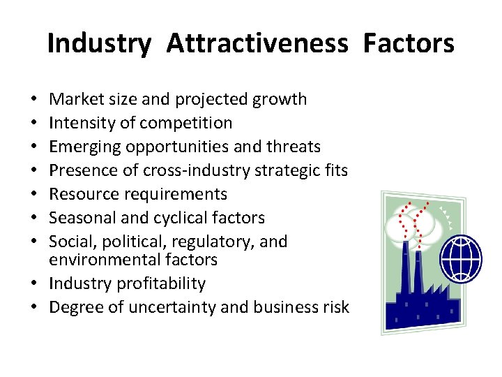 Industry Attractiveness Factors Market size and projected growth Intensity of competition Emerging opportunities and