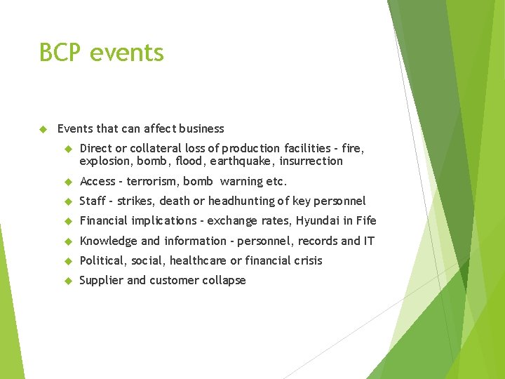 BCP events Events that can affect business Direct or collateral loss of production facilities