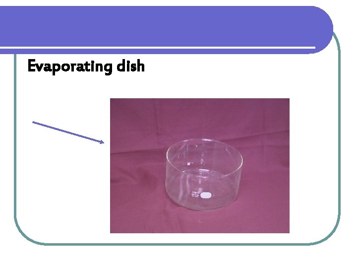 Evaporating dish 