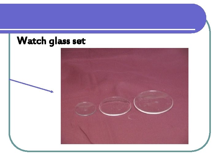 Watch glass set 