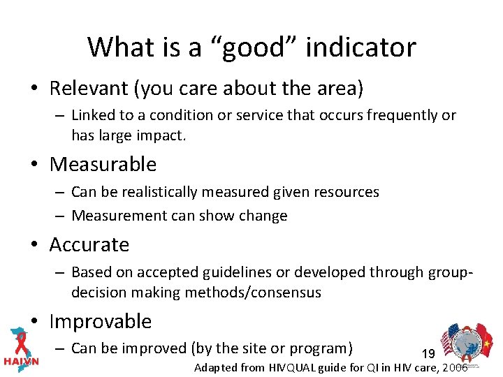 What is a “good” indicator • Relevant (you care about the area) – Linked