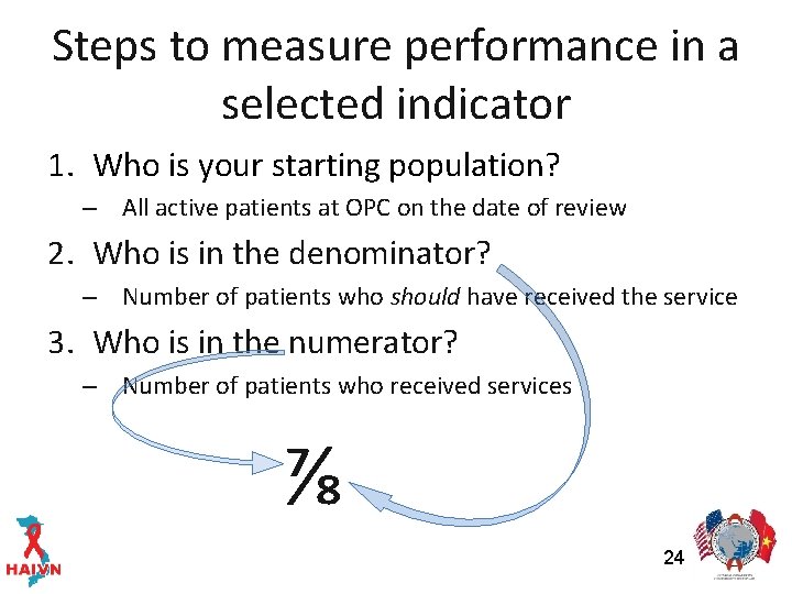 Steps to measure performance in a selected indicator 1. Who is your starting population?