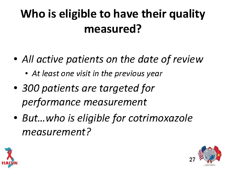 Who is eligible to have their quality measured? • All active patients on the