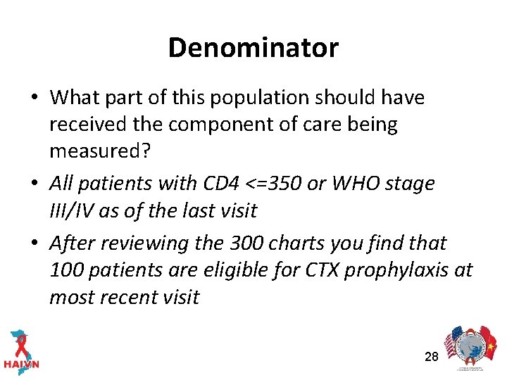 Denominator • What part of this population should have received the component of care