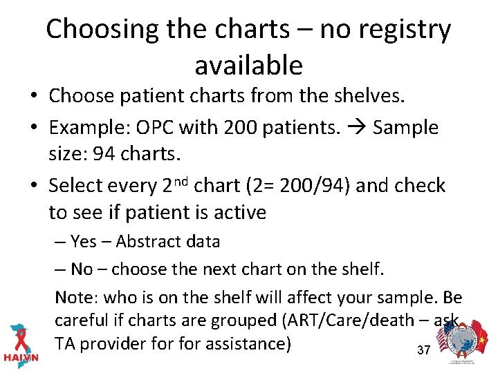 Choosing the charts – no registry available • Choose patient charts from the shelves.