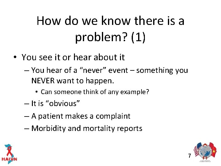 How do we know there is a problem? (1) • You see it or