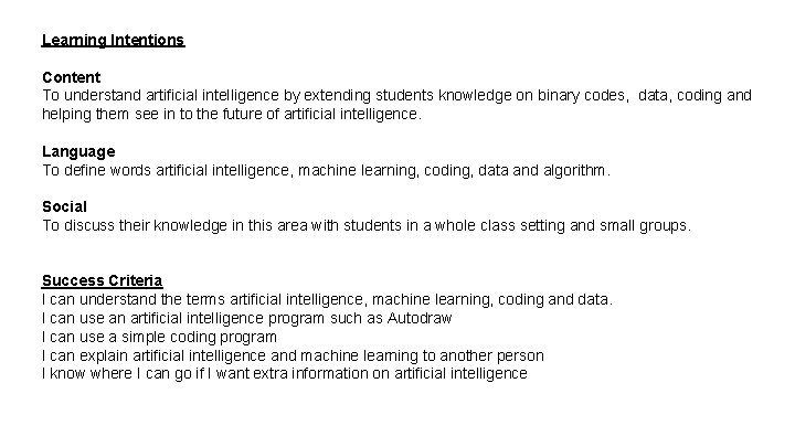 Learning Intentions Content To understand artificial intelligence by extending students knowledge on binary codes,