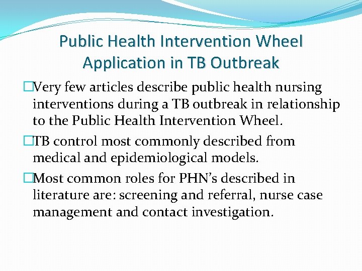 Public Health Intervention Wheel Application in TB Outbreak �Very few articles describe public health