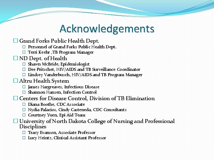 Acknowledgements � Grand Forks Public Health Dept. � Personnel of Grand Forks Public Health