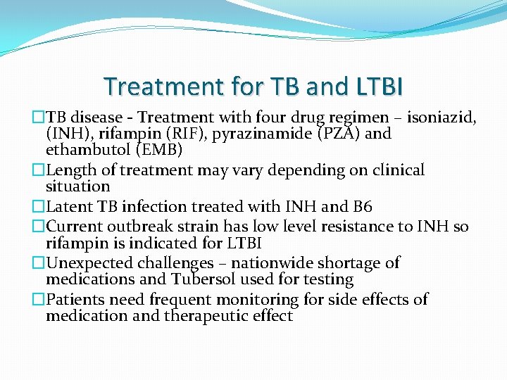 Treatment for TB and LTBI �TB disease - Treatment with four drug regimen –