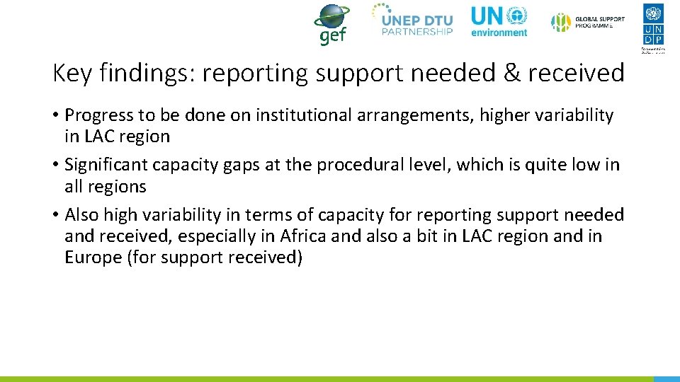 Key findings: reporting support needed & received • Progress to be done on institutional
