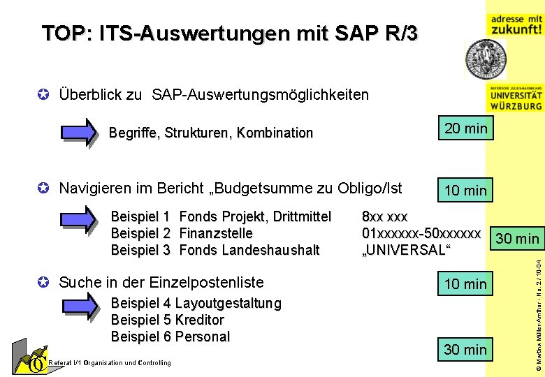 TOP: ITS-Auswertungen mit SAP R/3 µ Überblick zu SAP-Auswertungsmöglichkeiten 20 min Begriffe, Strukturen, Kombination