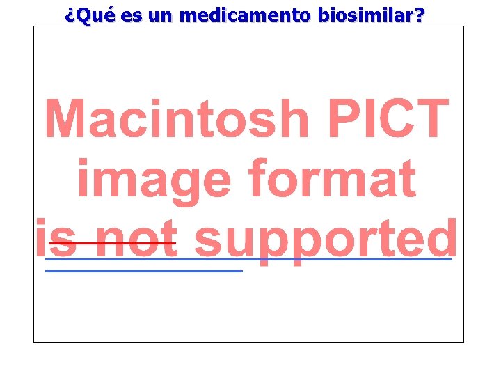 ¿Qué es un medicamento biosimilar? 