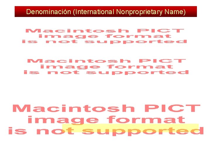 Denominación (International Nonproprietary Name) 