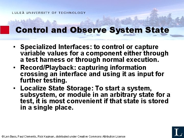 Control and Observe System State • Specialized Interfaces: to control or capture variable values Control and Observe System State • Specialized Interfaces: to control or capture variable values