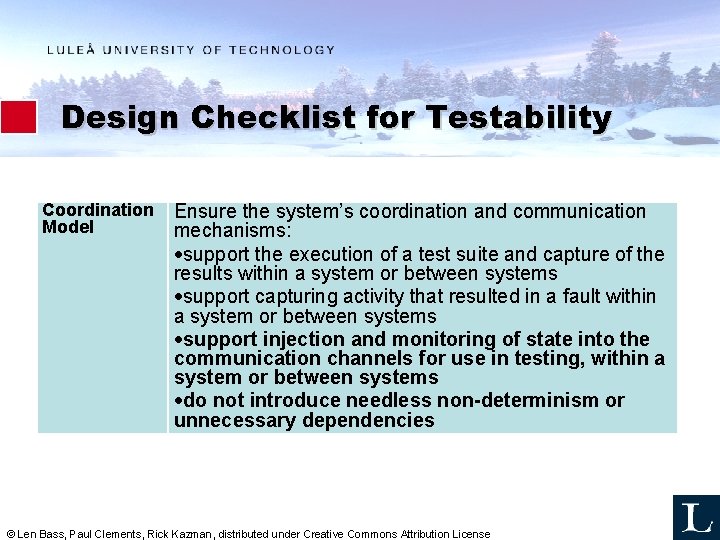 Design Checklist for Testability Coordination Ensure the system’s coordination and communication Model mechanisms: support