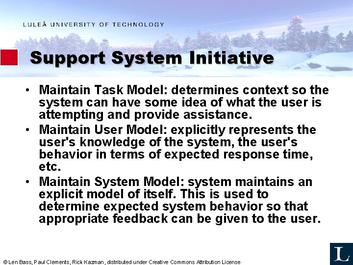 Support System Initiative • Maintain Task Model: determines context so the system can have Support System Initiative • Maintain Task Model: determines context so the system can have
